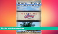 FREE PDF  Disney Cruise : Disney Cruise Tips, Castaway Cay, and Port Canaveral - Quick tips and a