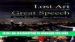 [PDF] The Lost Art of the Great Speech: How to Write One - How to Deliver It Full Collection