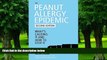 Big Deals  The Peanut Allergy Epidemic: What s Causing It and How to Stop It  Best Seller Books