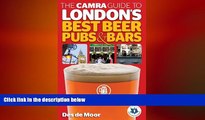 FREE DOWNLOAD  The CAMRA Guide to London s Best Beer, Pubs   Bars  BOOK ONLINE