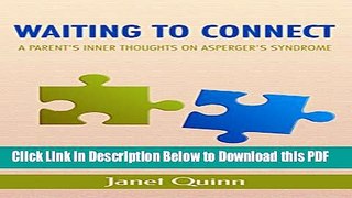 [Read] Waiting to Connect: A Parent s Inner Thoughts on Asperger s Syndrome Popular Online