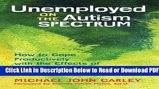 [Download] Unemployed on the Autism Spectrum: How to Cope Productively with the Effects of