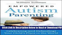 [Get] Empowered Autism Parenting: Celebrating (and Defending) Your Child s Place in the World Free