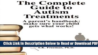 [Get] The Complete Guide to Autism Treatments, A Parent s Handbook: Make Sure Your Child Gets What