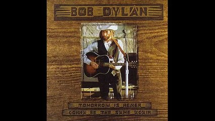 Bob Dylan  - Tomorrow Is A Long Time - Live August   2002