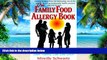 Big Deals  The Family Food Allergy Book: A Life Plan You and Your Family Can Live with  Free Full