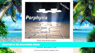 Big Deals  Porphyria: The Ultimate Cause of Common, Chronic, and Environmental Illnesses - With