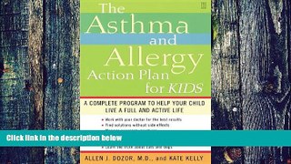 Big Deals  The Asthma and Allergy Action Plan for Kids: A Complete Program to Help Your Child Live
