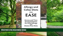 Big Deals  Allergy and Celiac Diets With Ease, Revised: Money and Time Saving Solutions for Food