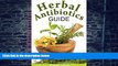 Must Have PDF  Herbal Antibiotics Guide: Naturally Heal Yourself with Herbal Antibiotics