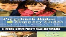 [PDF] Piggyback Rides and Slippery Slides - How to have fun raising first-rate children Popular
