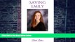 Big Deals  Saving Emily: Based on a true story  Free Full Read Most Wanted
