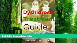 Big Deals  Dyshidrosis Treatment Guide: The Ultimate Home Remedies, Treatment Diet, Avoid