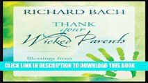 [PDF] Thank Your Wicked Parents: Blessings from a Difficult Childhood Popular Online