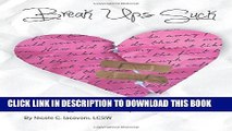 [PDF] Break Ups Suck: A Girl s Guide to Surviving a Break Up Popular Colection