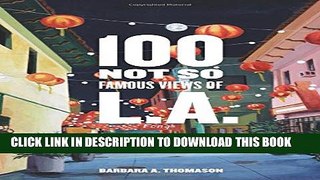 [Read] 100 Not So Famous Views of L.A. Popular Online