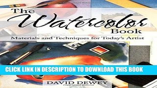 [Read] The Watercolor Book: Materials and Techniques for Today s Artists Free Books