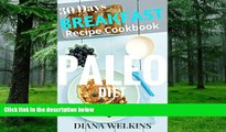 Big Deals  30 Days Paleo Diet Breakfast: Ultimate Ready Paleo Diet Breakfast Meal Recipe Cookbook