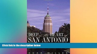 READ book  Deep in the Heart of San Antonio: Land and Life in South Texas  FREE BOOOK ONLINE