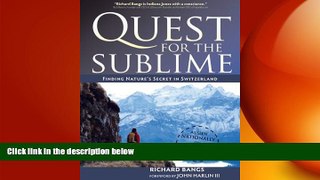 READ book  Quest for the Sublime: Finding Nature s Secret in Switzerland (Adventures with