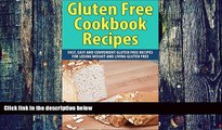 Big Deals  Gluten Free Cookbook Recipes: Fast, Easy and Convenient Gluten Free Recipes for Losing