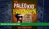 Big Deals  The Paleo Kid s Halloween: 15 Spookily Delicious Halloween Candies   Treats (Primal