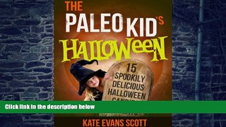 Big Deals  The Paleo Kid s Halloween: 15 Spookily Delicious Halloween Candies   Treats (Primal