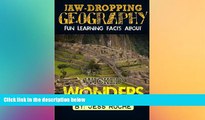 READ book  Jaw-Dropping Geography: Fun Learning Facts About Wicked Wonders: Illustrated Fun
