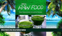 Big Deals  Real Raw Food - Meal Replacement Smoothies  Best Seller Books Most Wanted