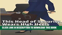 [PDF] This Head of Security Wears High Heels Full Online