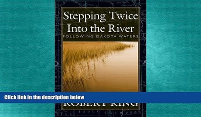 EBOOK ONLINE  Stepping Twice Into the River: Following Dakota Waters  DOWNLOAD ONLINE