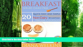 Big Deals  Breakfast Served Dairy-Free: Quick, Easy, and Simple Non-Dairy Breakfast Recipe