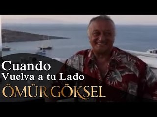 ÖMÜR GÖKSEL-Cuando Vuelva a tu Lado