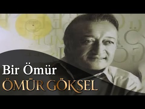 ÖMÜR GÖKSEL-BİR ÖMÜR