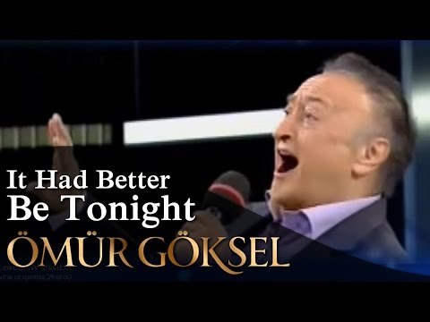 ÖMÜR GÖKSEL - IT HAD BETTER BE TONIGHT