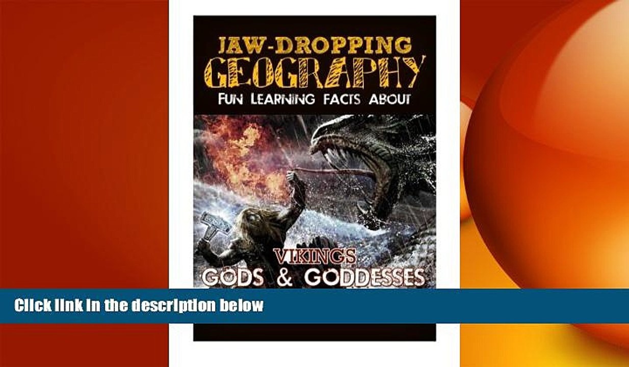 READ book  Jaw-Dropping Geography: Fun Learning Facts About Vikings Gods   Goddesses: Illustrated