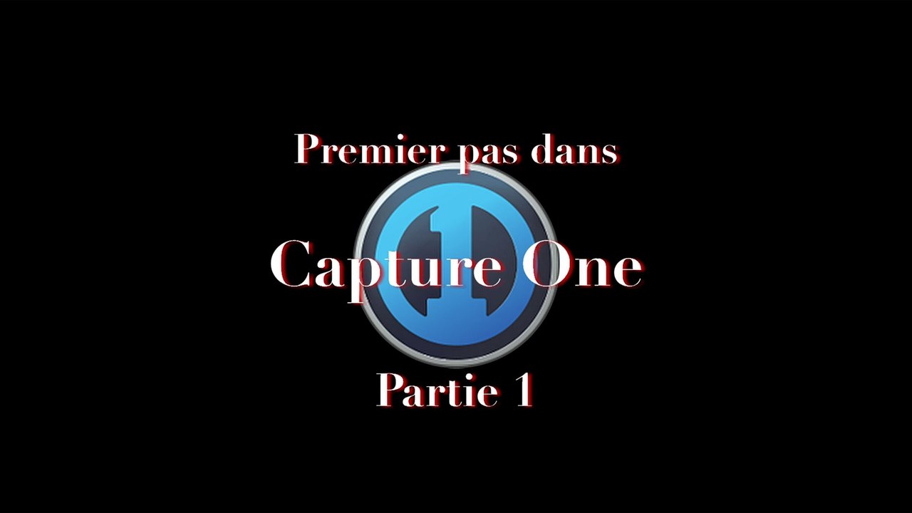 Capture One - Partie 1