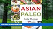 Big Deals  Asian Paleo Recipes: 30 Classic Asian Comfort Foods Made Healthy Without Grains,