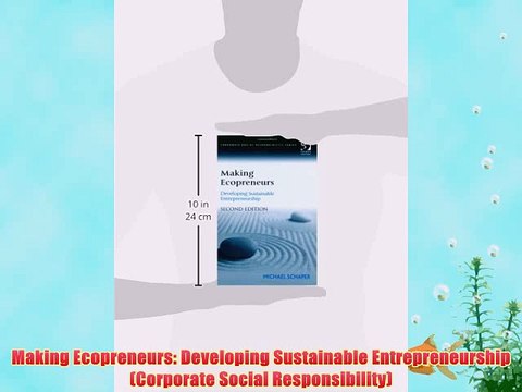 [PDF] Making Ecopreneurs: Developing Sustainable Entrepreneurship (Corporate Social Responsibility)