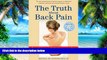 Big Deals  The Truth About Back Pain: A Revolutionary, Individualized Approach to Diagnosing and