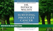 Big Deals  Dr. Patrick Walsh s Guide to Surviving Prostate Cancer  Best Seller Books Most Wanted