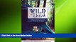 READ book  Wild with Child: Adventures of Families in the Great Outdoors (Travelers  Tales)