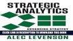 [PDF] Strategic Analytics: Advancing Strategy Execution and Organizational Effectiveness Popular