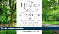 Big Deals  The Human Side of Cancer: Living with Hope, Coping with Uncertainty  Best Seller Books