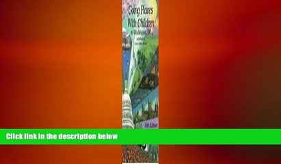 Free [PDF] Downlaod  Going Places with Children in Washington, DC  FREE BOOOK ONLINE