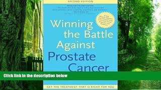 Big Deals  Winning the Battle Against Prostate Cancer: Get The Treatment That s Right For You