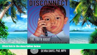 Big Deals  Disconnect: The Truth About Cell Phone Radiation  Free Full Read Best Seller