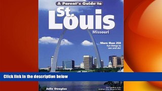 READ book  A Parent s Guide to St. Louis (Parent s Guide Press Travel series)  FREE BOOOK ONLINE