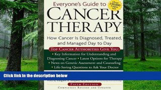 Big Deals  Everyone s Guide to Cancer Therapy: How Cancer Is Diagnosed, Treated, and Managed Day