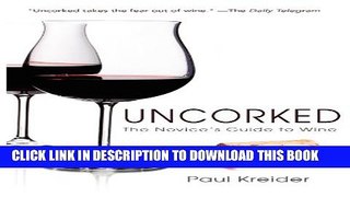 [PDF] Uncorked: The Novice s Guide to Wine Full Collection
